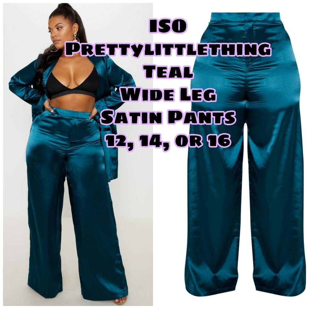 ISO Prettylittlething Teal Satin Wide Let Pants